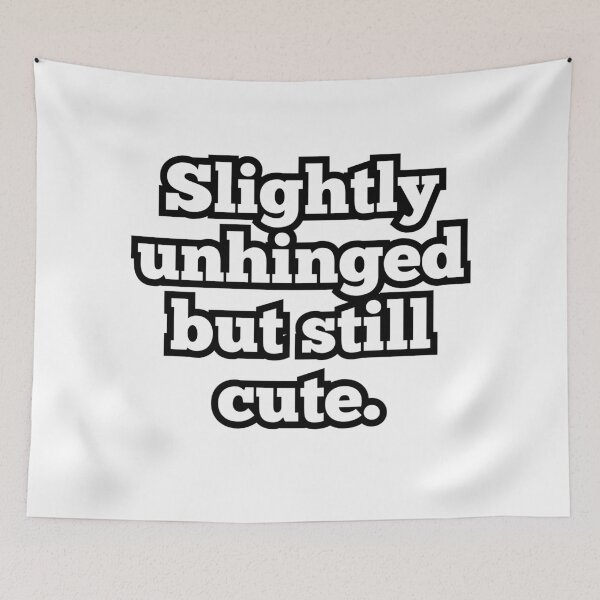 Item preview, Slightly Unhinged But Still Cute – Funny Mental Health Humor Quote Design designed and sold by ArtesioByZaber.