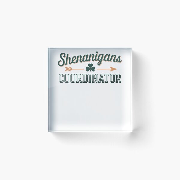 Item preview, Shenanigans coordinator with shamrock funny St Patrick's day designed and sold by TrinaEspinoza.