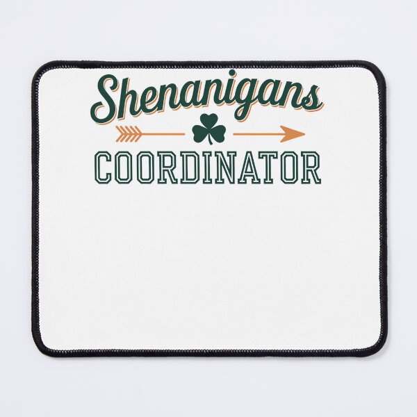Item preview, Shenanigans coordinator with shamrock funny St Patrick's day designed and sold by TrinaEspinoza.
