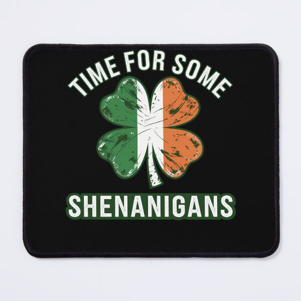 Item preview, Time some shenanigans Ireland flag shamrock St Patrick's day designed and sold by TrinaEspinoza.