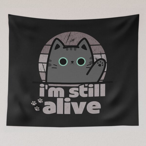 Item preview, I'm still alive - cat designed and sold by Stefrait-7.