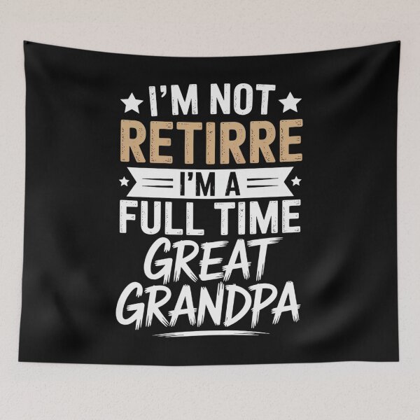 Item preview, I'M Not Retired A Full Time Great Grandpa designed and sold by Patricsselin.
