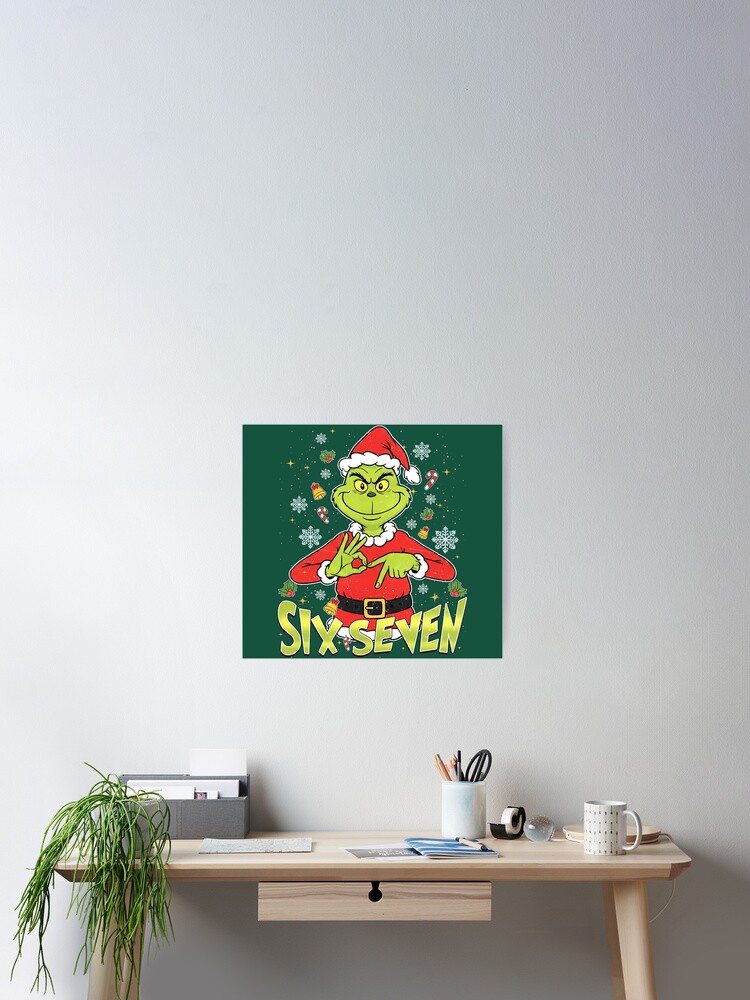 Funny Six Seven Meme Christmas Green Mean Guy Poster