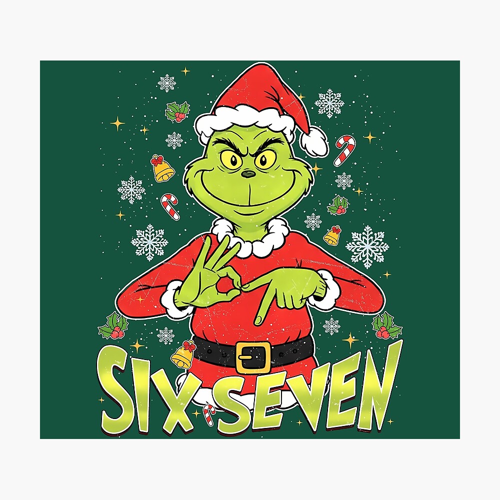 Funny Six Seven Meme Christmas Green Mean Guy Poster
