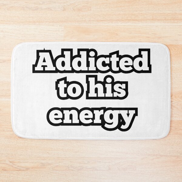 Item preview, Addicted to His Energy – Funny Relationship & Vibe Lover Quote Design designed and sold by ArtesioByZaber.