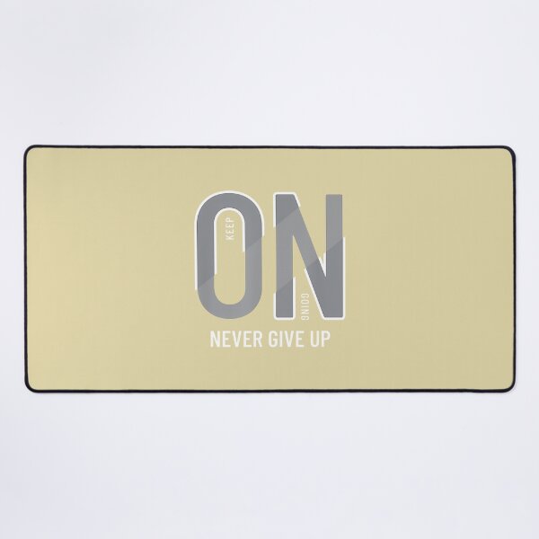 Item preview, Keep Going Never Give Up Motivational Quote By Merch, Limited Edition, Perfect Gift For You And Fri designed and sold by floresuvart.