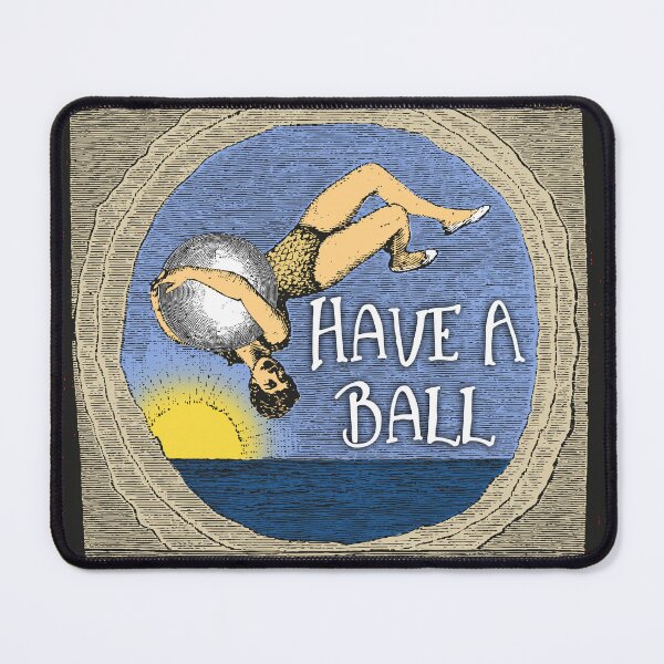Item preview, Have a ball designed and sold by wonder-webb.