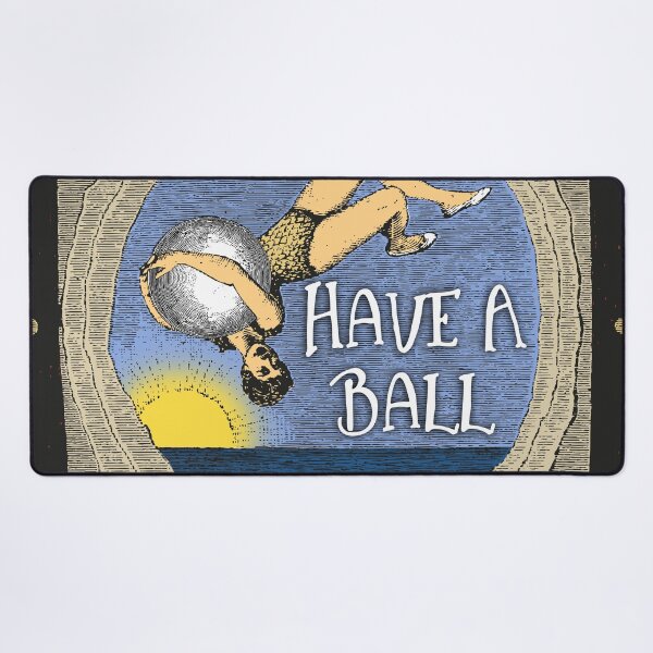 Item preview, Have a ball designed and sold by wonder-webb.