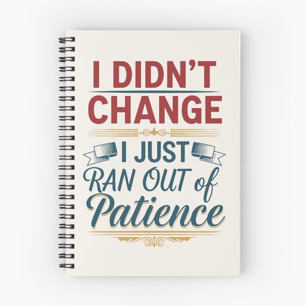 Item preview, “I didn't change, I just ran out of patience” – Vintage Poster designed and sold by Tattee.