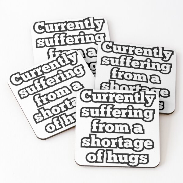 Item preview, Currently Suffering from a Shortage of Hugs – Funny Relatable Quote Design designed and sold by ArtesioByZaber.