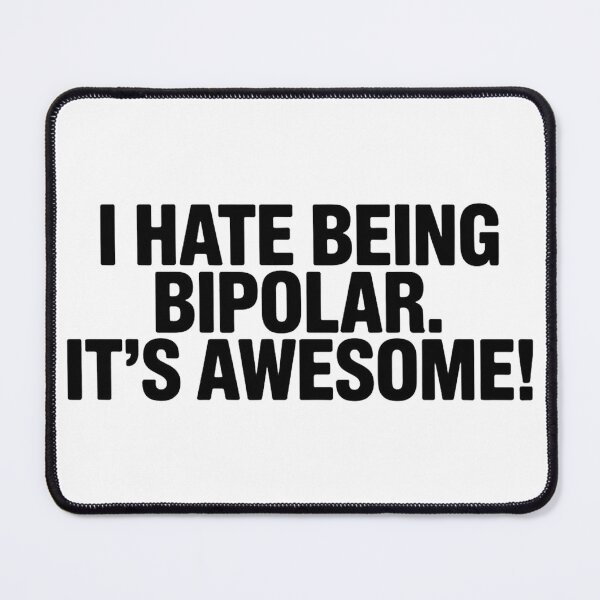 Item preview,  I hate being bipolar It's awesome designed and sold by Hairball-Pets.