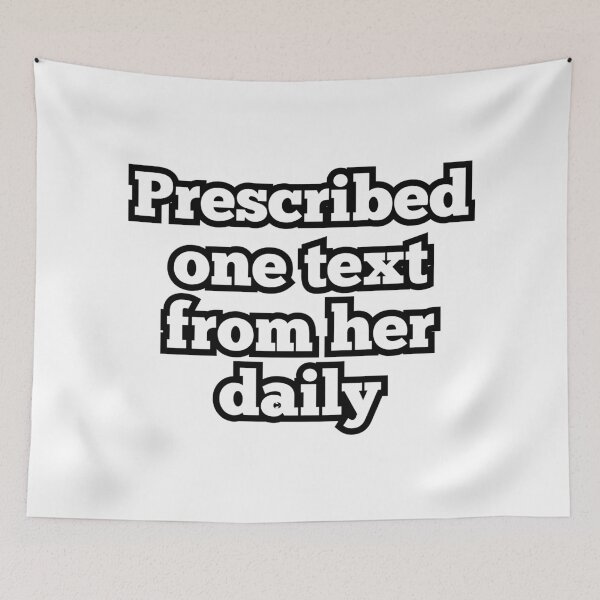 Item preview, Prescribed One Text from Her Daily – Funny Relationship Quote Design designed and sold by ArtesioByZaber.