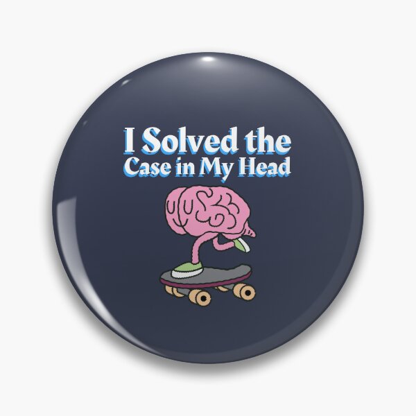 Item preview, I Solved the Case in My Head - crime writer  designed and sold by TaurusC95.
