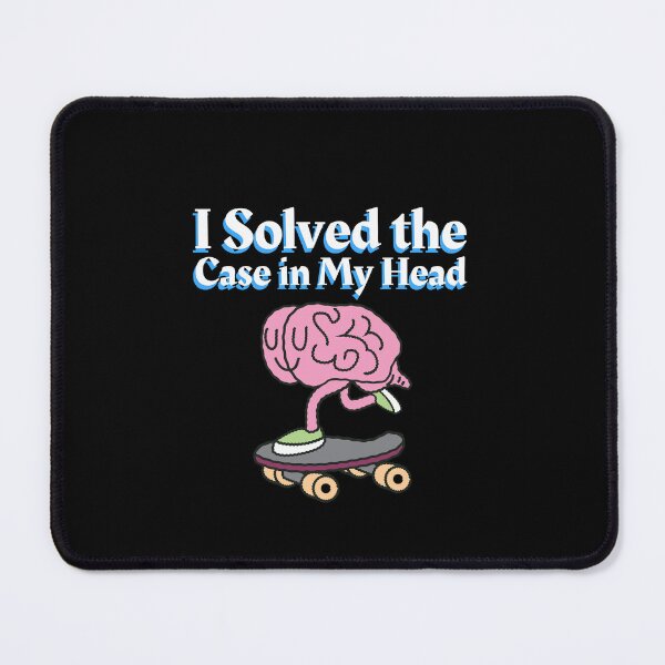 Item preview, I Solved the Case in My Head - crime writer  designed and sold by TaurusC95.