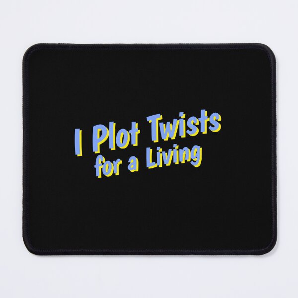 Item preview, I Plot Twists for a Living - crime writer  designed and sold by TaurusC95.