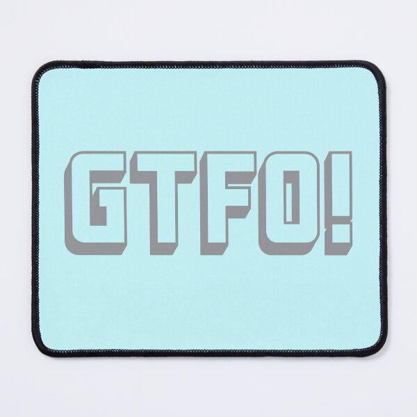 Item preview, Swear acronym GTFO Get the fuck out Grey designed and sold by peterdy.
