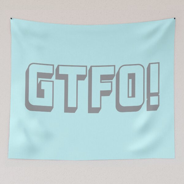 Item preview, Swear acronym GTFO Get the fuck out Grey designed and sold by peterdy.