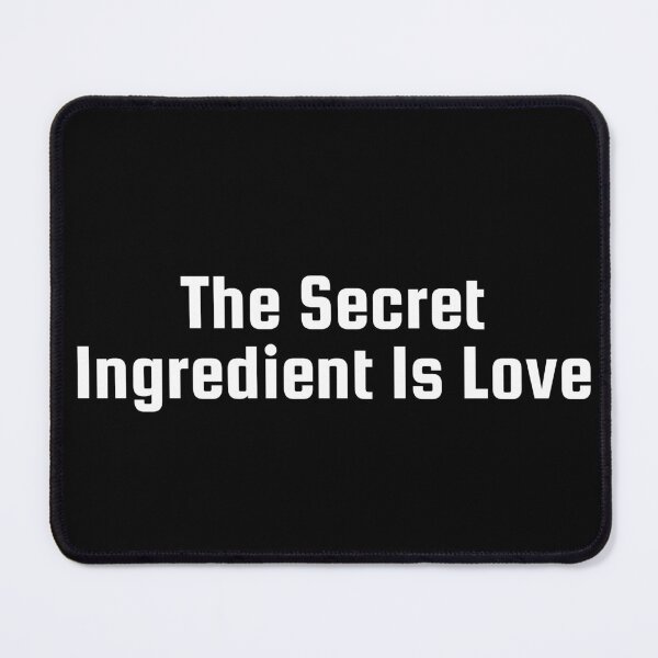 Item preview, The Secret Ingredient Is Love designed and sold by Ninjacatoff.