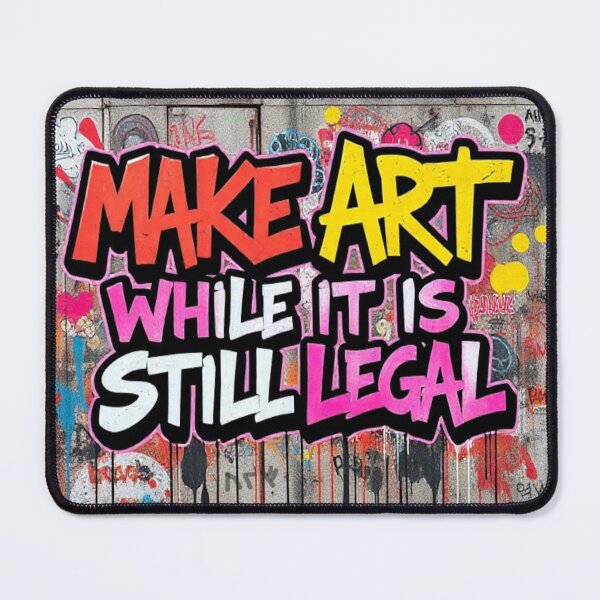 Item preview, Make Art While It Is Still Legal designed and sold by UlfSaid.