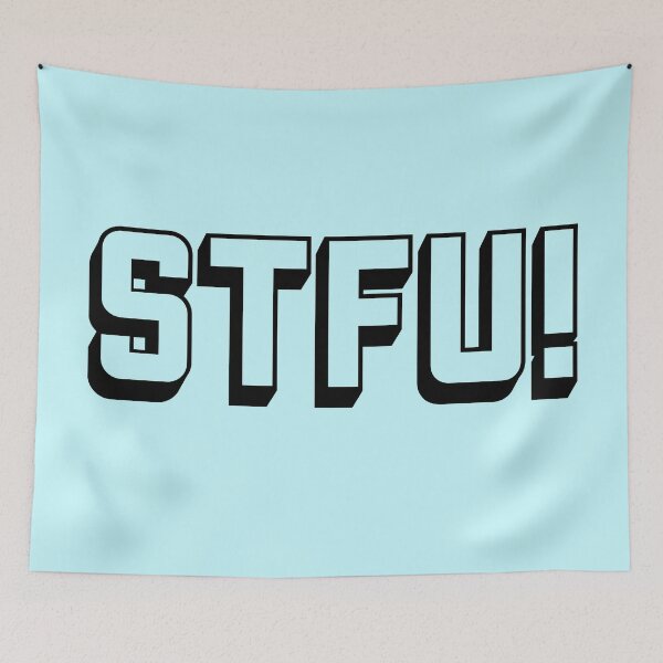 Item preview, Swear acronym STFU Shut the fuck up (B) designed and sold by peterdy.