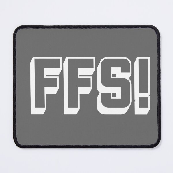 Item preview, Swear acronym FFS For Fucks Sake W designed and sold by peterdy.