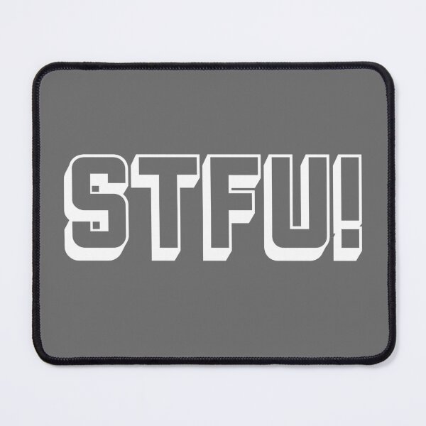 Item preview, Copy of Swear acronym STFU Shut the fuck up (W) designed and sold by peterdy.