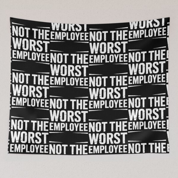 Item preview, Not The Worst Employee Funny Sarcastic Saying Work Job Meme designed and sold by BLZART.
