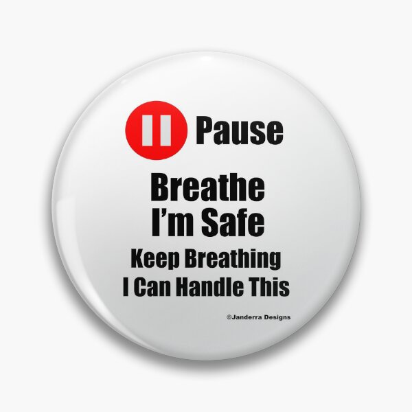 Item preview, Pause Breathe I'm Safe Keep Breathing I Can Handle This designed and sold by JanderraDesigns.
