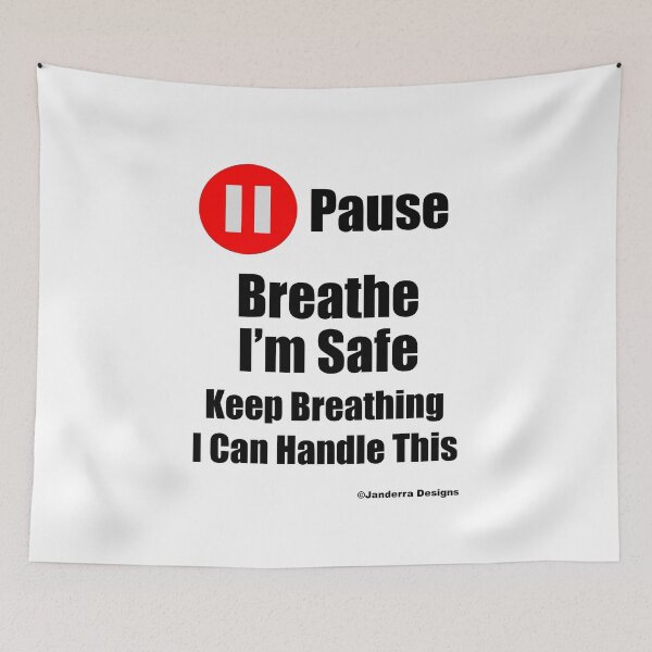 Item preview, Pause Breathe I'm Safe Keep Breathing I Can Handle This designed and sold by JanderraDesigns.