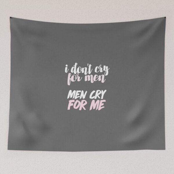 Item preview, I Don't Cry For Men - Men Cry For Me / 90 Day Fiance Quote  designed and sold by AestheticNow.
