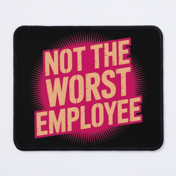 Item preview, Not The Worst Employee Funny Sarcastic Saying Work Job Meme designed and sold by BLZART.