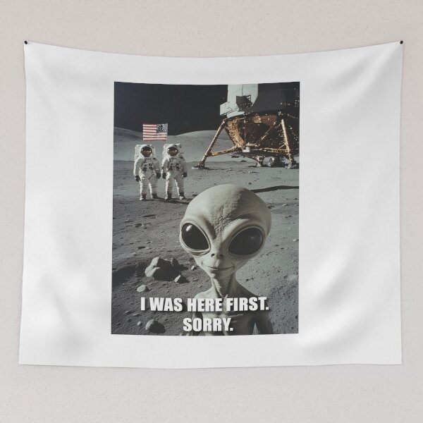 Item preview, I Was Here First. Sorry. (Moon Landing: True) designed and sold by AleksKos.