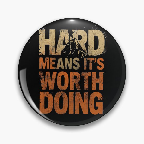 Item preview, Hard Means It’s Worth Doing – Motivational Mountain Design designed and sold by Design Delinquent.