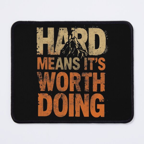 Item preview, Hard Means It’s Worth Doing – Motivational Mountain Design designed and sold by Design Delinquent.