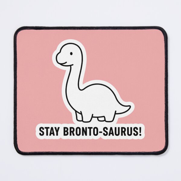 Item preview,  Cute Brontosaurus Dinosaur "Stay Brontosaurus!" Positive Vibes & Happy Dino Design designed and sold by bvdesignart.