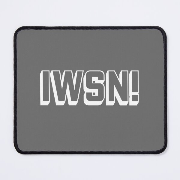 Item preview, Swear acronym IWSN I want sex now (W) designed and sold by peterdy.