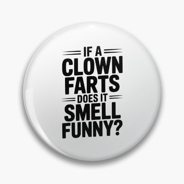 Item preview, If a Clown Farts Does It Smell Funny? designed and sold by Frank Ring.