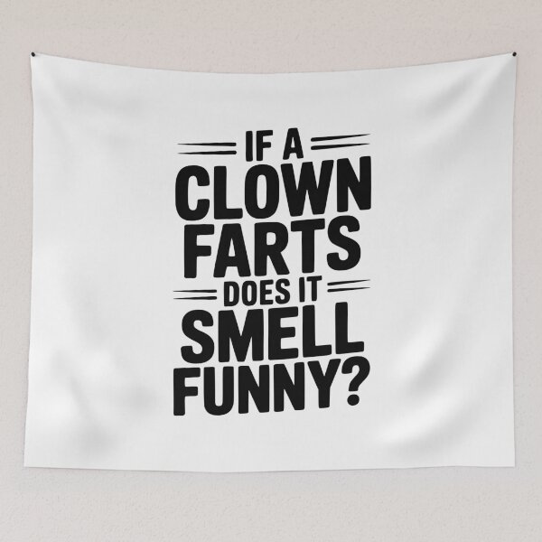 Item preview, If a Clown Farts Does It Smell Funny? designed and sold by Frank Ring.