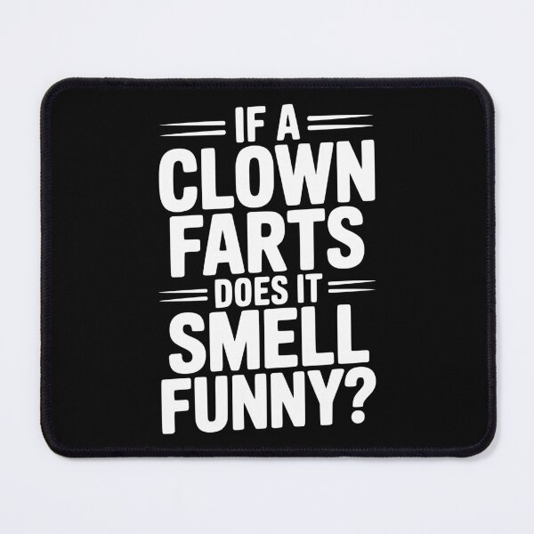 Item preview, If a Clown Farts Does It Smell Funny? designed and sold by Frank Ring.