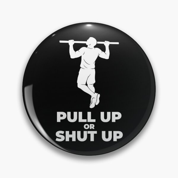 Item preview, Pull Up Or Shut Up Calisthenics Fitness Gym designed and sold by LuminOrb.