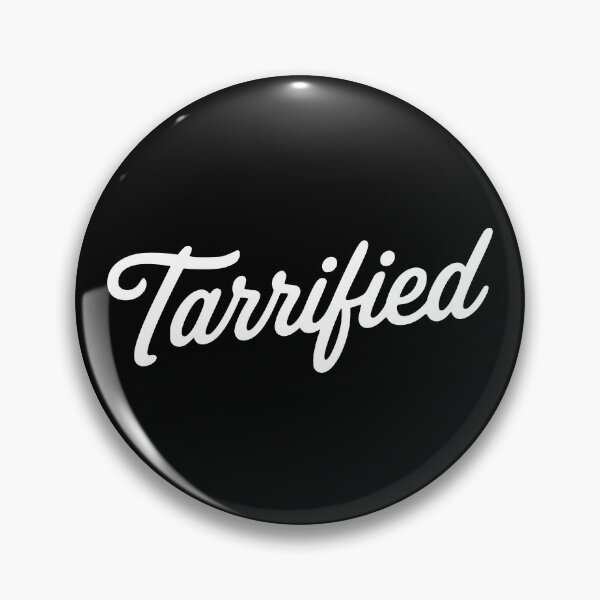 Item preview, TARRIFIED designed and sold by oddwonders.