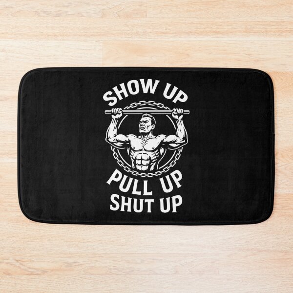 Item preview, Show Up Pull Up Shut Up Calisthenics Fitness Gym designed and sold by LuminOrb.