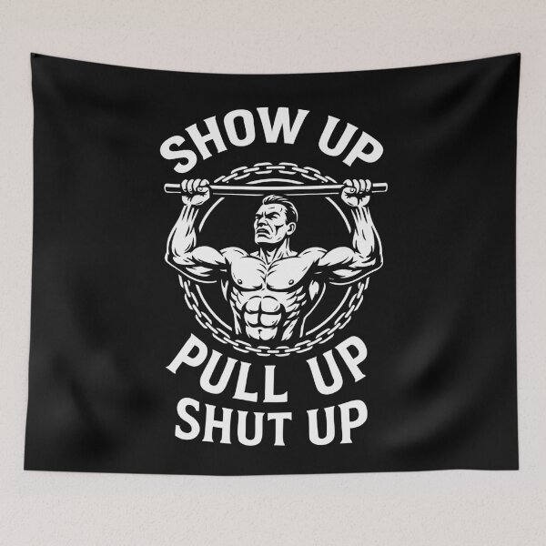 Item preview, Show Up Pull Up Shut Up Calisthenics Fitness Gym designed and sold by LuminOrb.