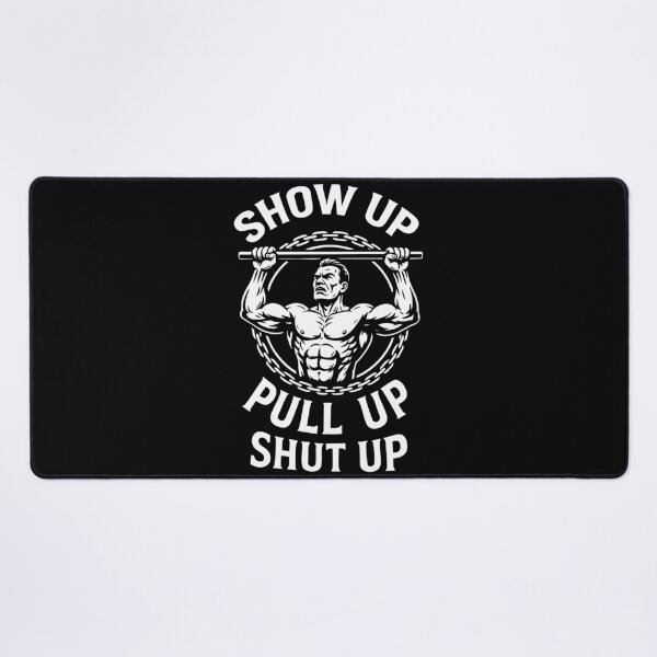 Item preview, Show Up Pull Up Shut Up Calisthenics Fitness Gym designed and sold by LuminOrb.