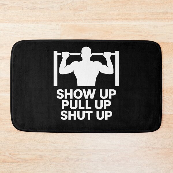 Item preview, Show Up Pull Up Shut Up Calisthenics Fitness Gym designed and sold by LuminOrb.