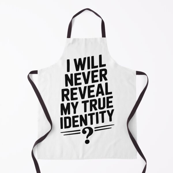 Item preview, I Will Never Reveal My True Identity designed and sold by Frank Ring.