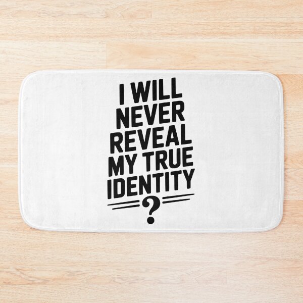 Item preview, I Will Never Reveal My True Identity designed and sold by Frank Ring.