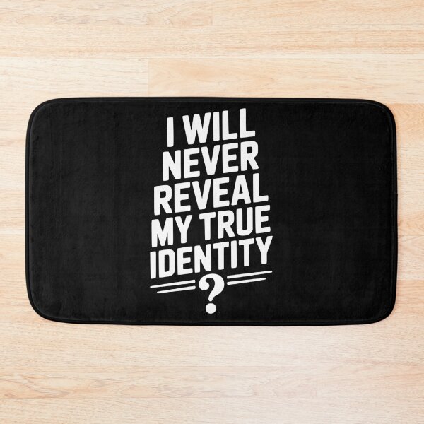 Item preview, I Will Never Reveal My True Identity designed and sold by Frank Ring.