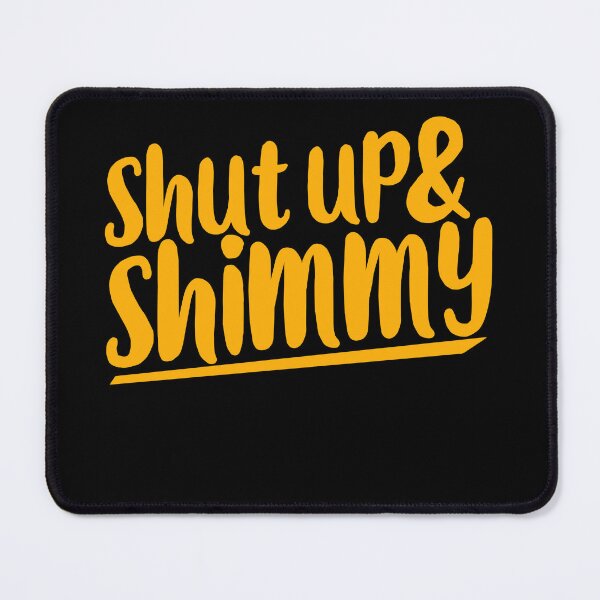Item preview, Shut up and SHIMMY designed and sold by FrictionMaxxing.