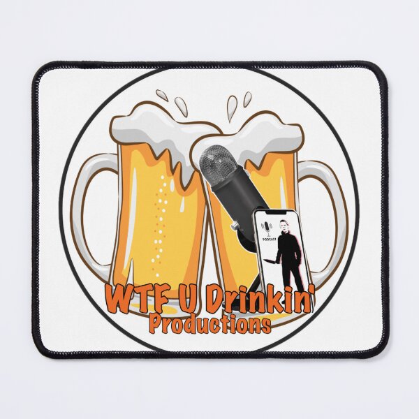 Item preview, WTF U Drinkin Productions designed and sold by Christopher Webb Scott Kennard.